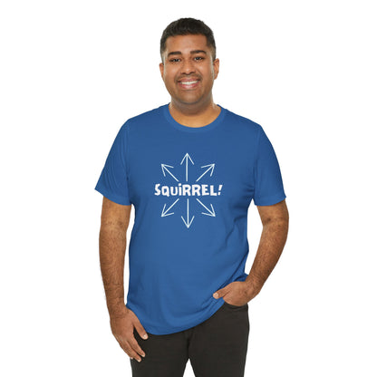 Squirrel! Distracted Mind T-Shirt – Funny Attention Graphic Tee