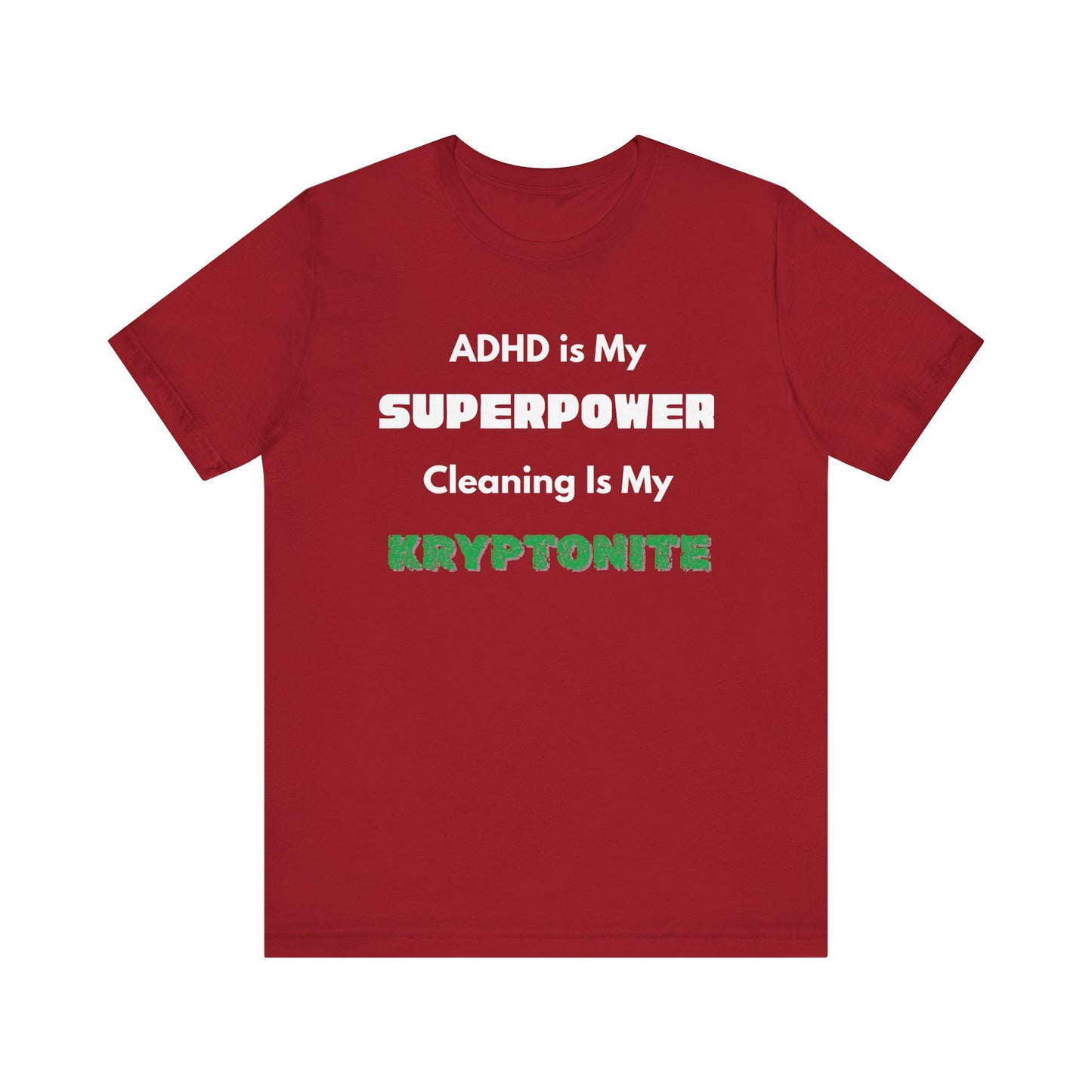 ADHD Cleaning Kryptonite T-Shirt – Funny Shirt for Neurodivergent Humor
