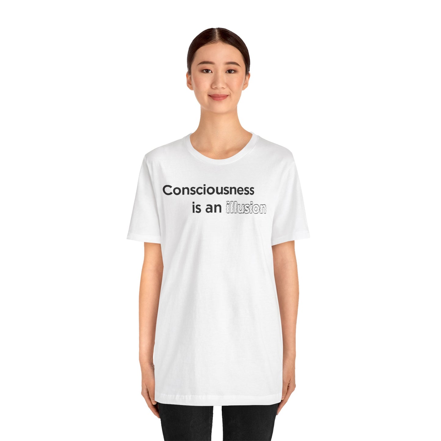 Consciousness Is an Illusion T-Shirt – Minimalist Existential Graphic Tee