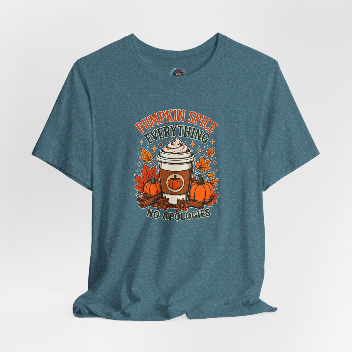 Pumpkin Spice Everything No Apologies T-Shirt – Fall Coffee Addict Tee