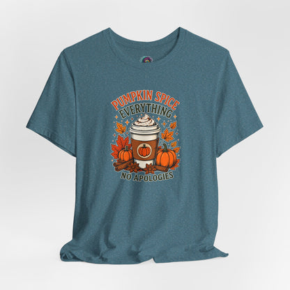 Pumpkin Spice Everything No Apologies T-Shirt – Fall Coffee Addict Tee