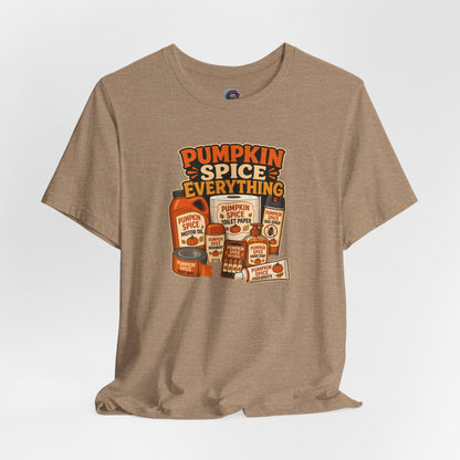 Pumpkin Spice Everything T-Shirt – Funny Fall Trend Parody Tee