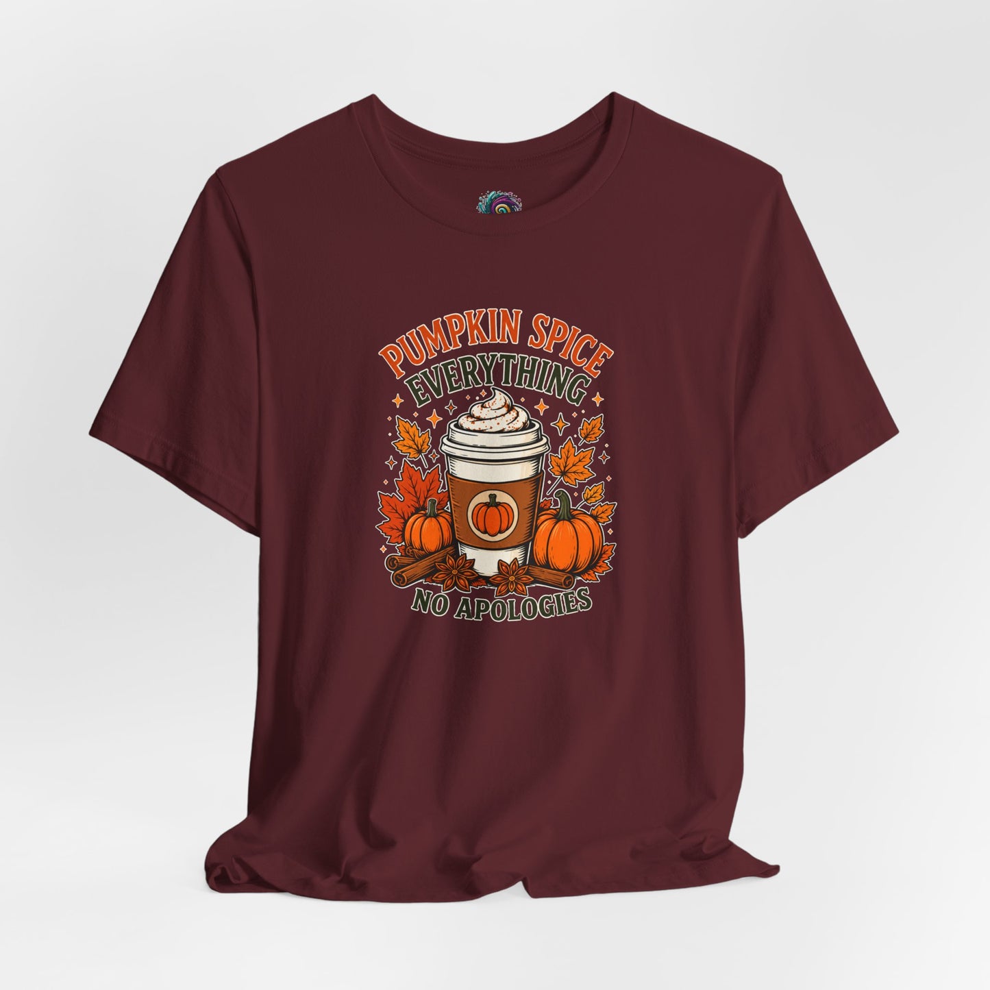 Pumpkin Spice Everything No Apologies T-Shirt – Fall Coffee Addict Tee