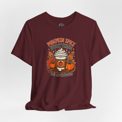 Pumpkin Spice Everything No Apologies T-Shirt – Fall Coffee Addict Tee