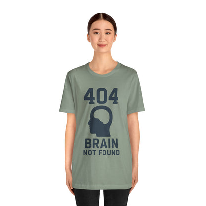 404 Brain Not Found T-Shirt – Techie Humor for Nerds & Geeks
