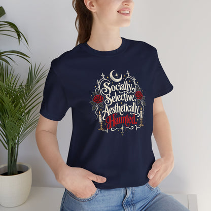 Socially Selective Aesthetically Haunted T-shirt - Gothic Humor Tee