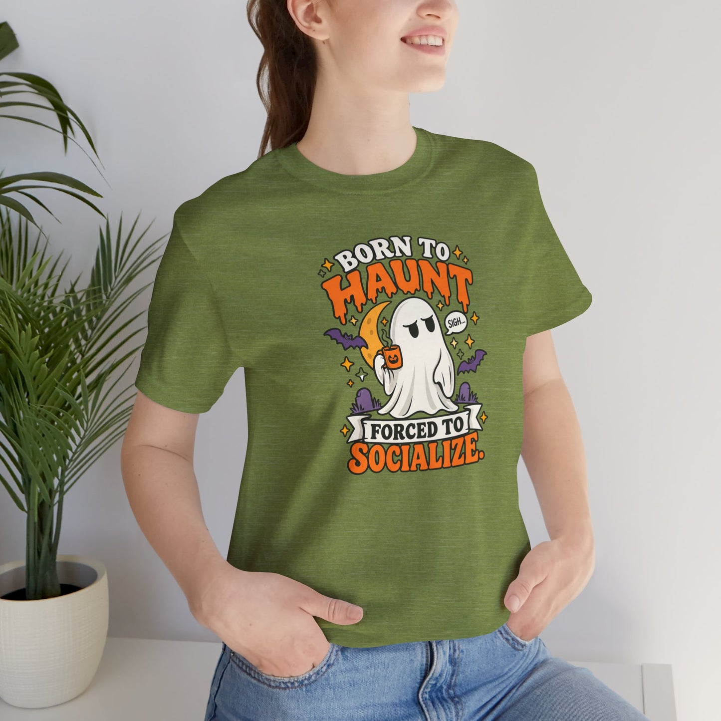 Born to Haunt Forced to Socialize T-Shirt – Funny Halloween Ghost Tee