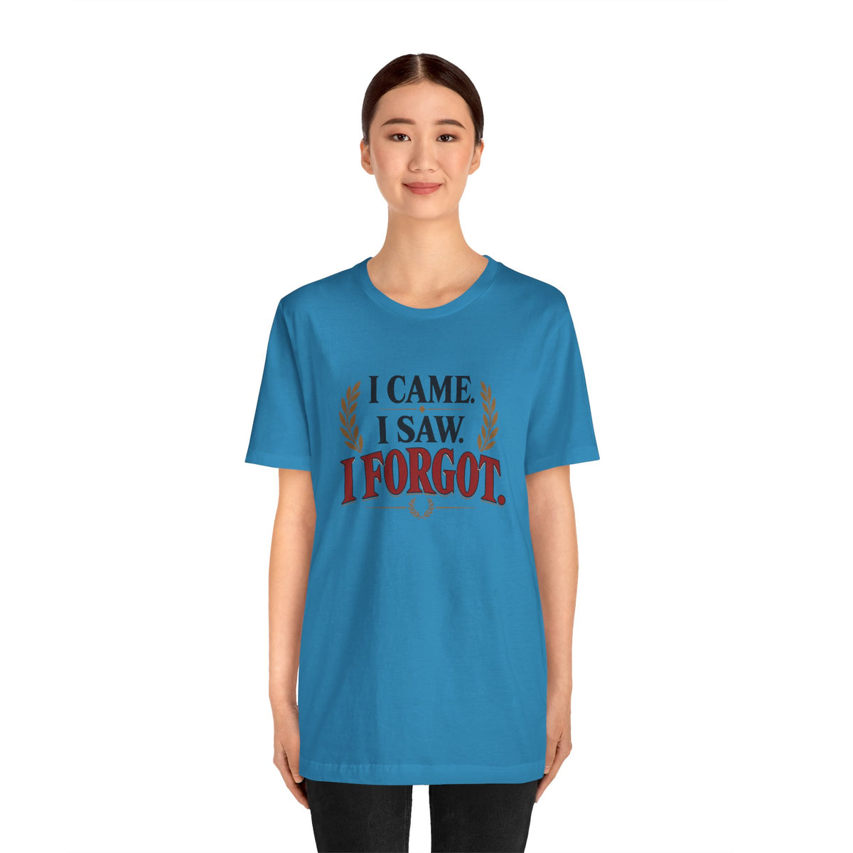 I Came, I Saw, I Forgot T-Shirt – Funny ADHD-Inspired Tee