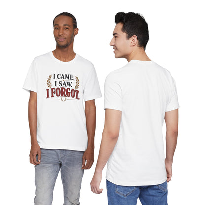 I Came, I Saw, I Forgot T-Shirt – Funny ADHD-Inspired Tee