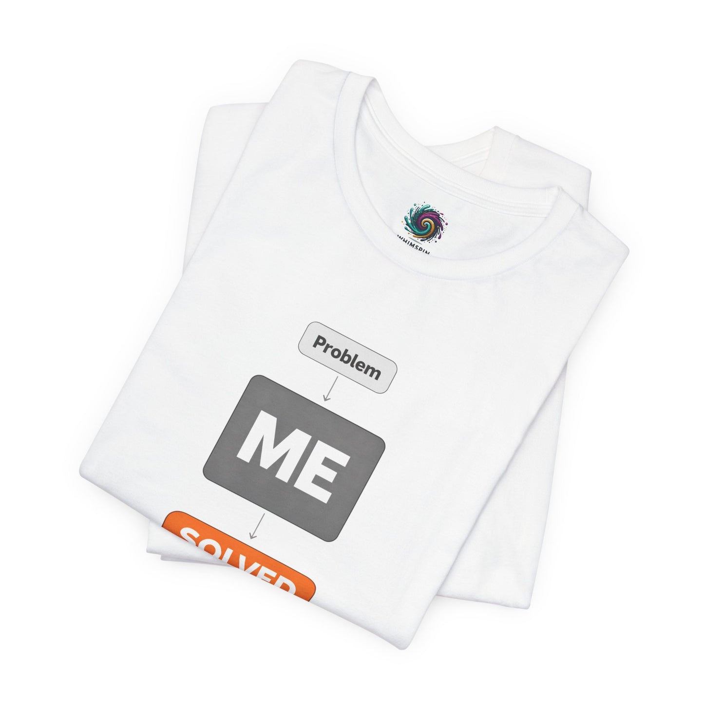 Problem Me Solved T-Shirt – Funny Problem Solver Tee