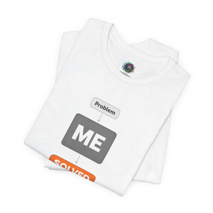 Problem Me Solved T-Shirt – Funny Problem Solver Tee