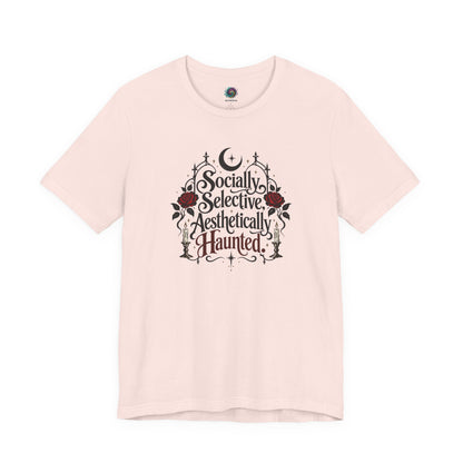 Socially Selective Aesthetically Haunted T-shirt - Gothic Humor Tee