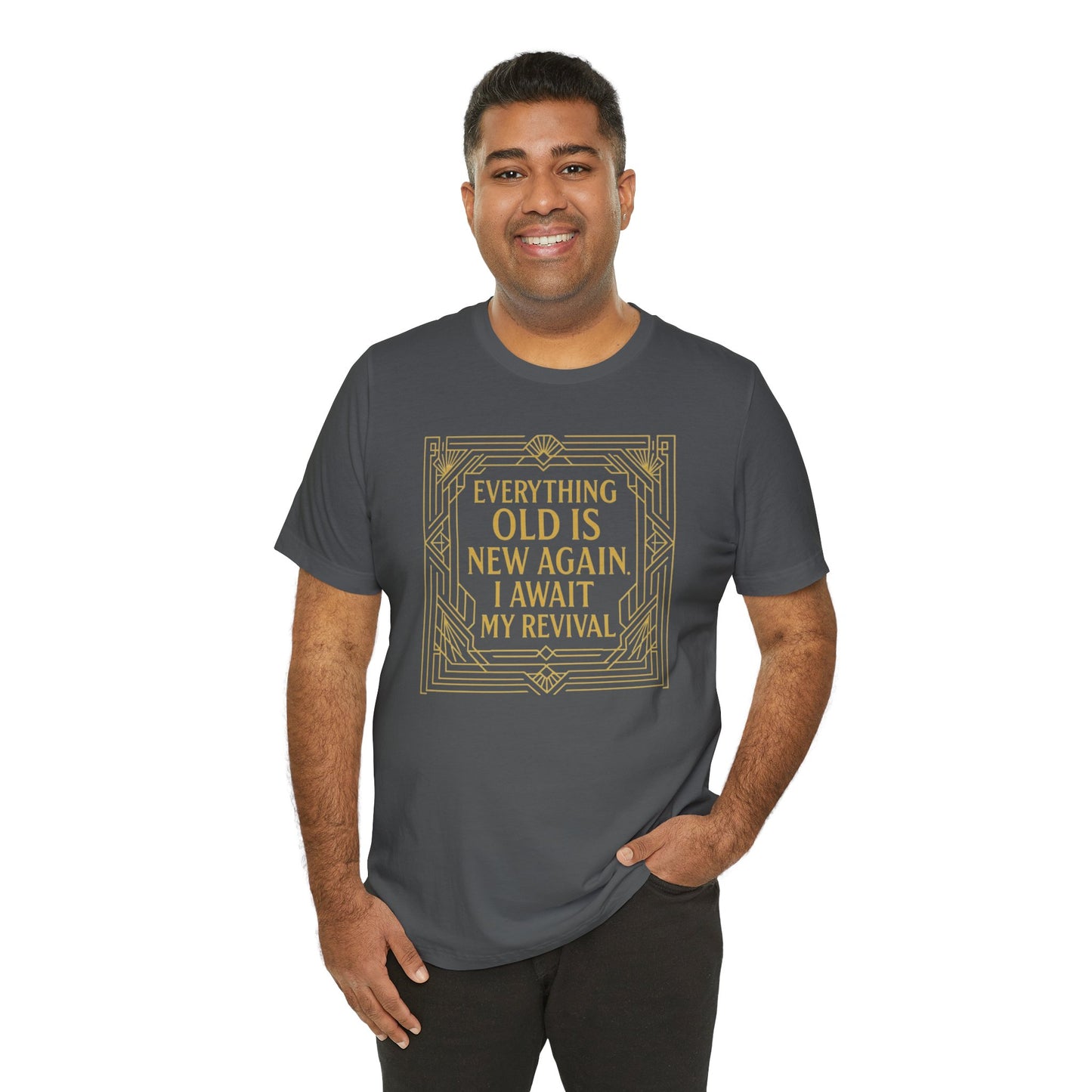 Everything Old Is New Again T-Shirt – Art Nouveau Funny Quote Shirt