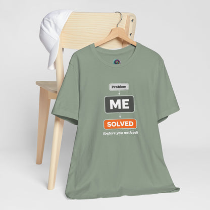 Problem Me Solved T-Shirt – Funny Problem Solver Tee