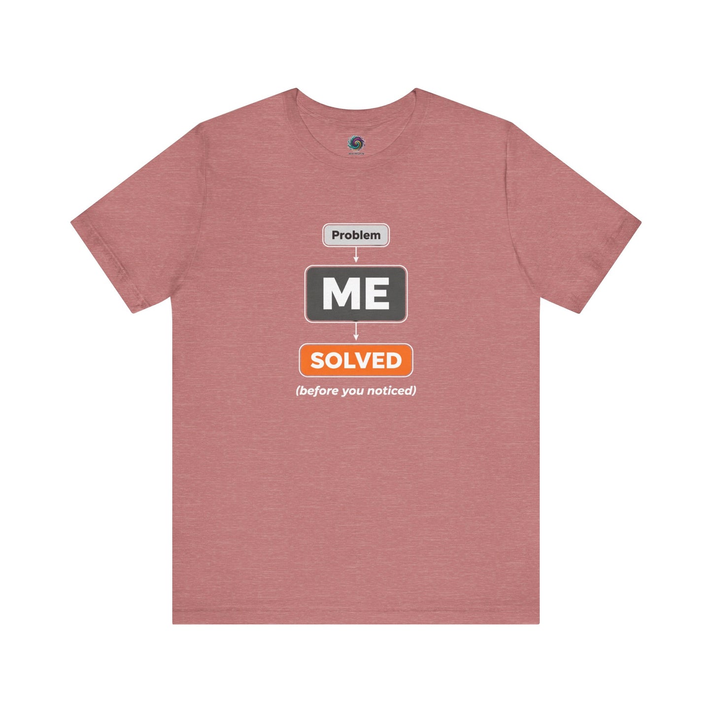 Problem Me Solved T-Shirt – Funny Problem Solver Tee