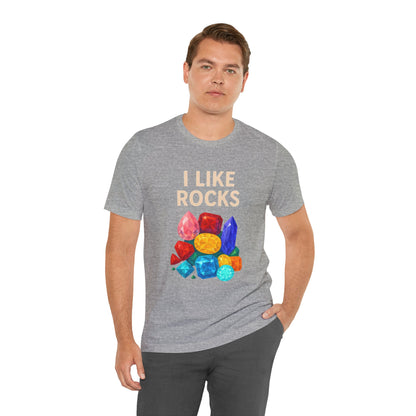 I Like Rocks Shirt – Funny Gemstone Tee for Rockhounds & Geologists