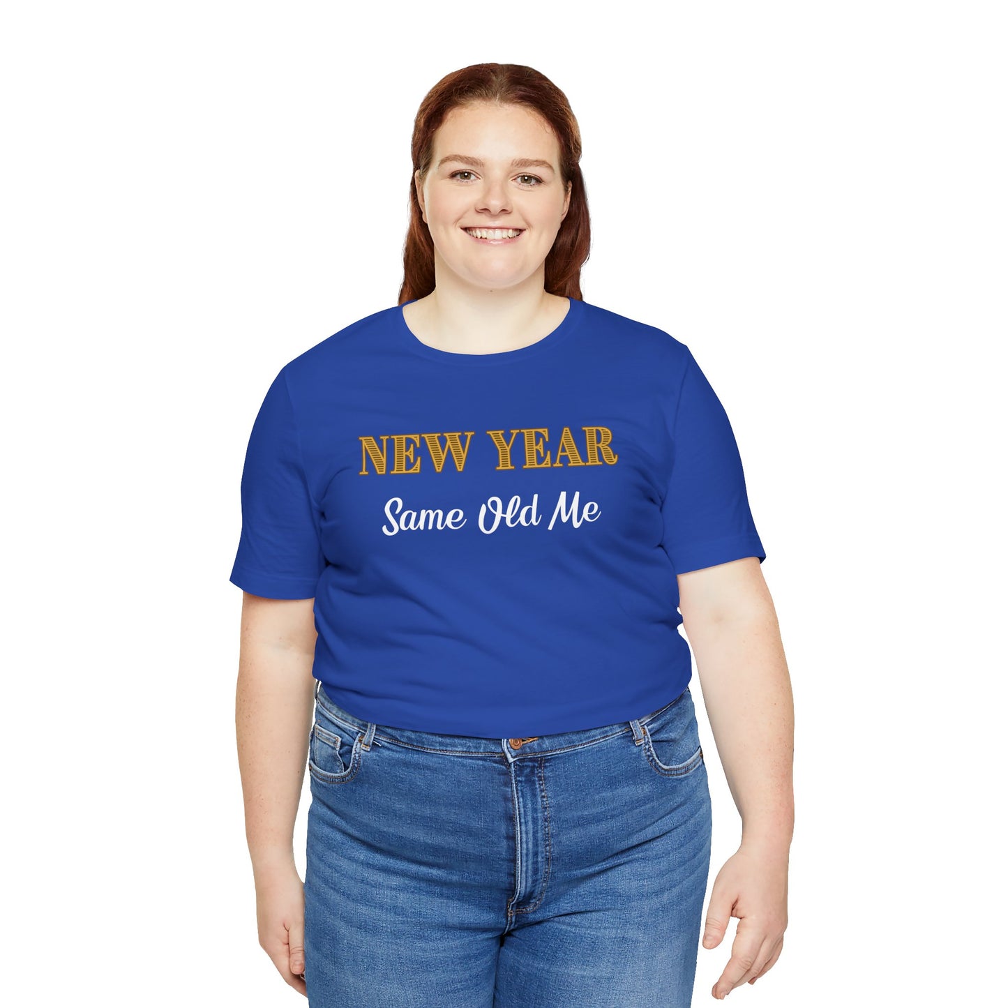 New Year Same Old Me T-Shirt – Funny Self-Confidence Tee
