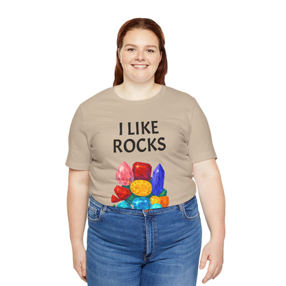 I Like Rocks Shirt – Funny Gemstone Tee for Rockhounds & Geologists