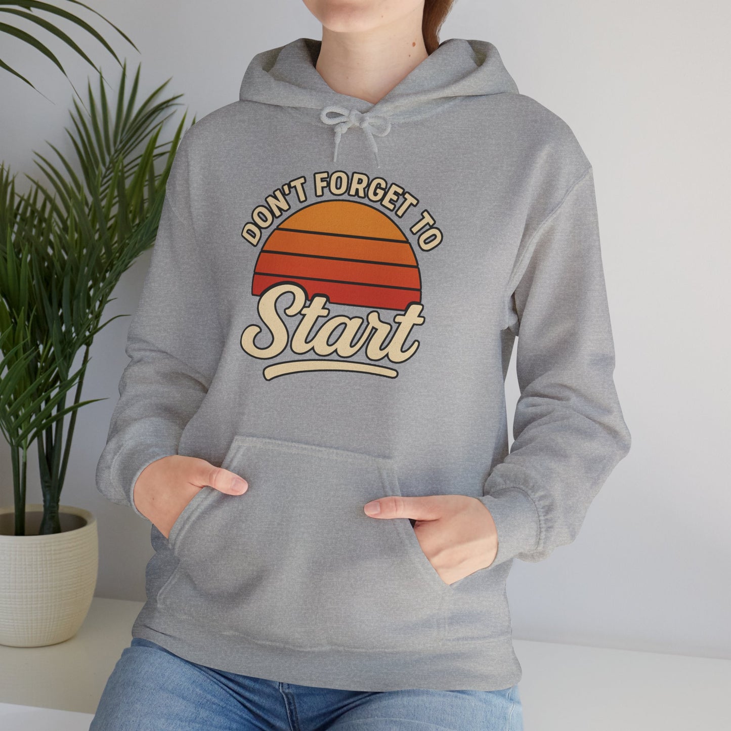 Don't Forget to Start Hoodie — Retro Sunrise Motivational Sweatshirt
