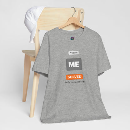 Problem Me Solved T-Shirt – Funny Problem Solver Tee