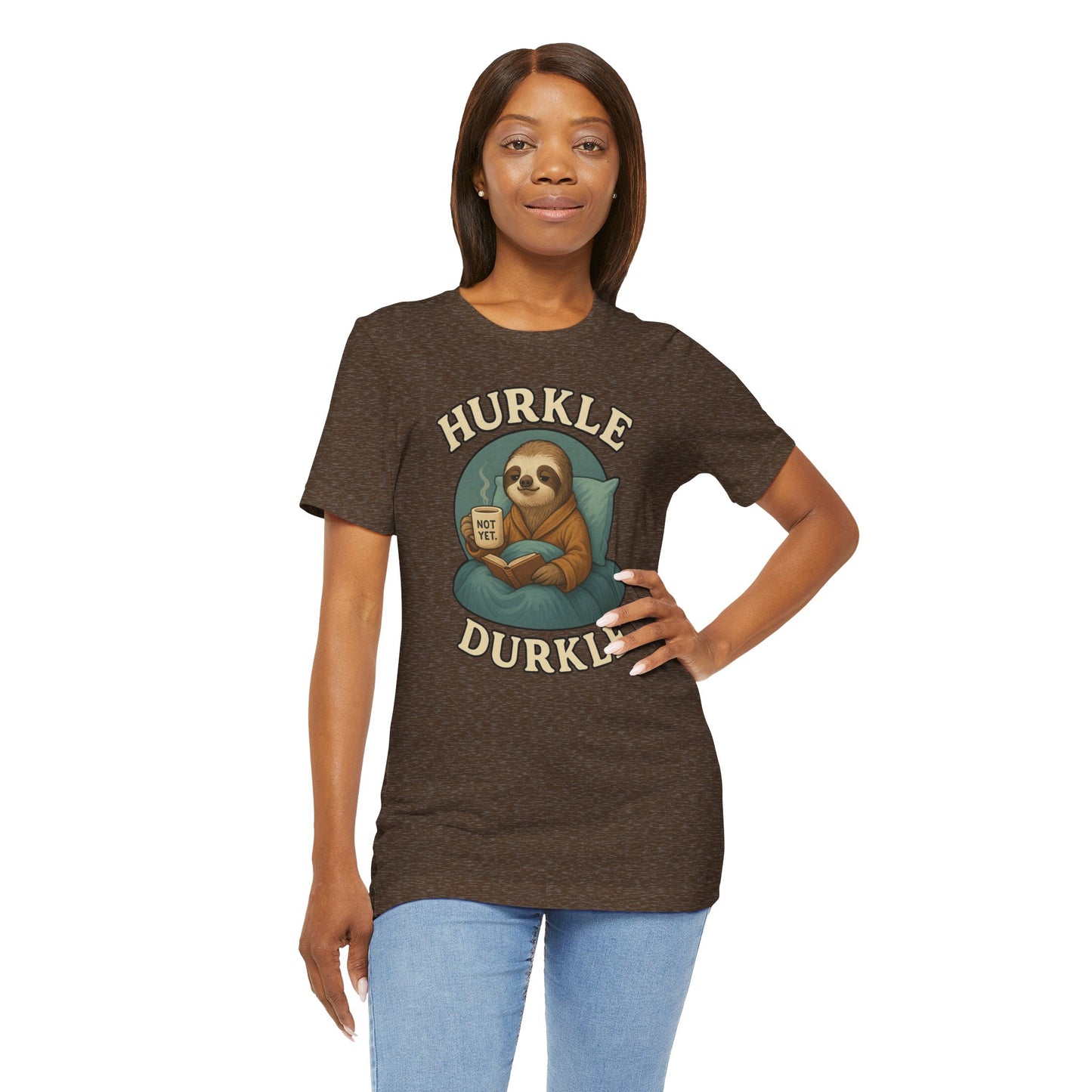 Hurkle Durkle Sloth T-Shirt – Cozy Sloth Shirt for Lazy Days