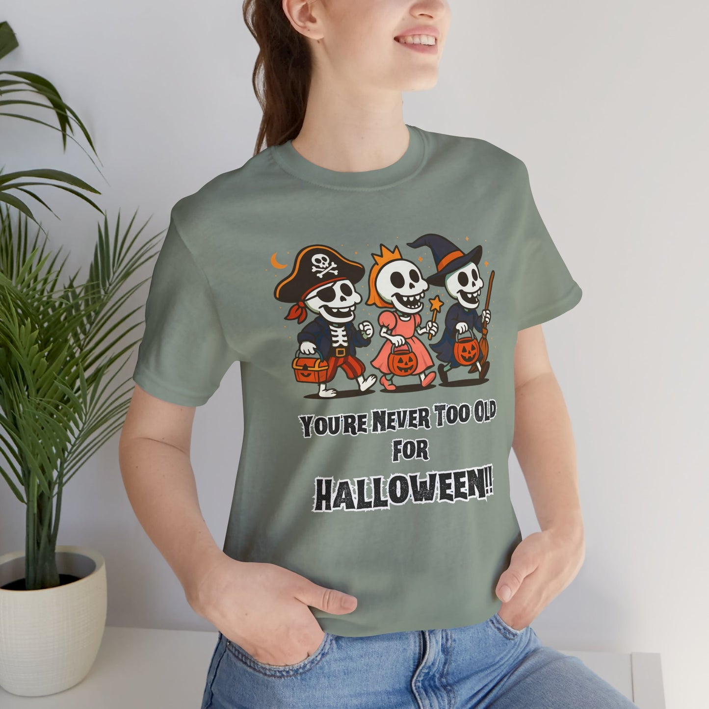 Never Too Old for Halloween T-Shirt – Funny Adult Halloween Shirt