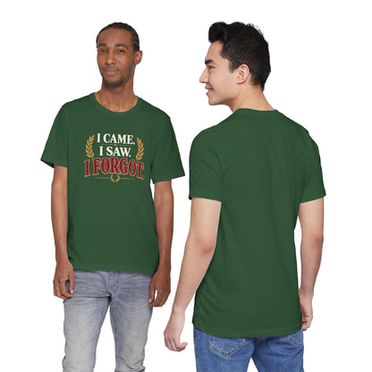 I Came, I Saw, I Forgot T-Shirt – Funny ADHD-Inspired Tee