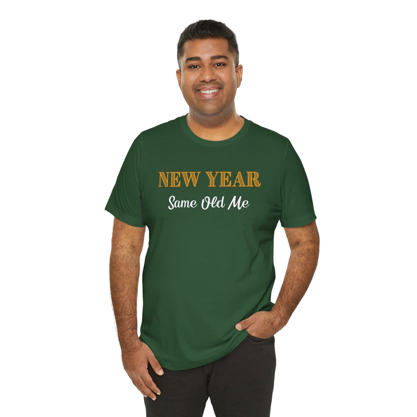 New Year Same Old Me T-Shirt – Funny Self-Confidence Tee