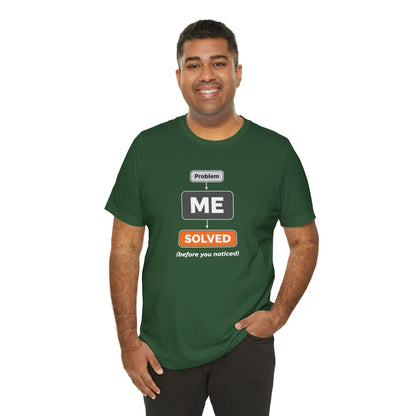 Problem Me Solved T-Shirt – Funny Problem Solver Tee