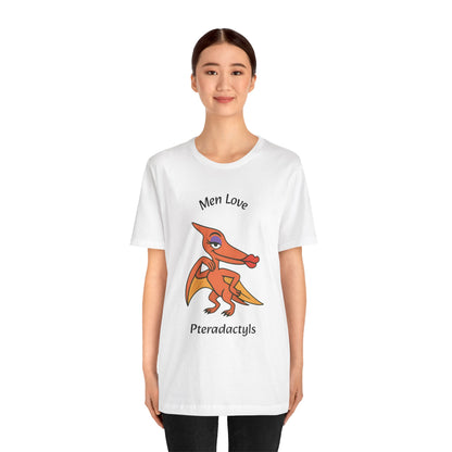 Men Love Pterodactyls Tee – Funny Dinosaur Graphic Shirt - WhimSpin - https://whimspin.com
