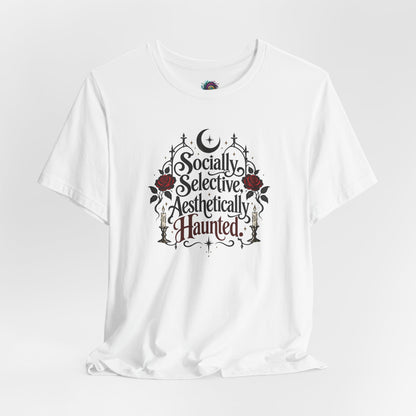 Socially Selective Aesthetically Haunted T-shirt - Gothic Humor Tee