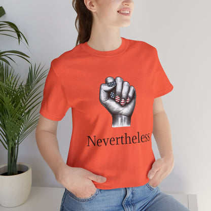 Nevertheless Feminist T-Shirt – Resist Fist Graphic Protest Tee
