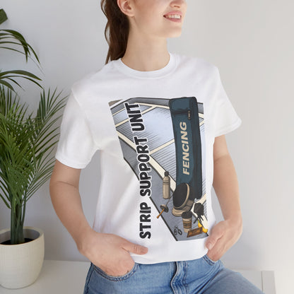 Strip Support Unit T-Shirt – Funny Fencing Parent Shirt for Tournament Days