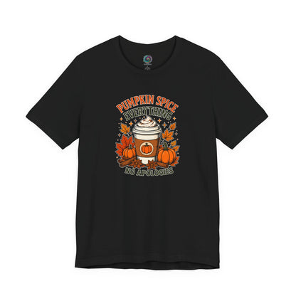 Pumpkin Spice Everything No Apologies T-Shirt – Fall Coffee Addict Tee