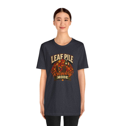 Leaf Pile Recovery Mode T-Shirt – Funny Fall Leaves Tee