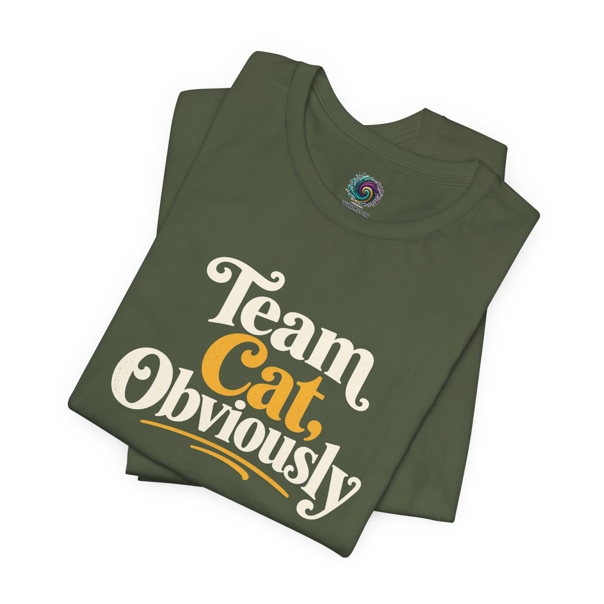 Military green T-shirt stack with “Team Cat, Obviously” graphic on front