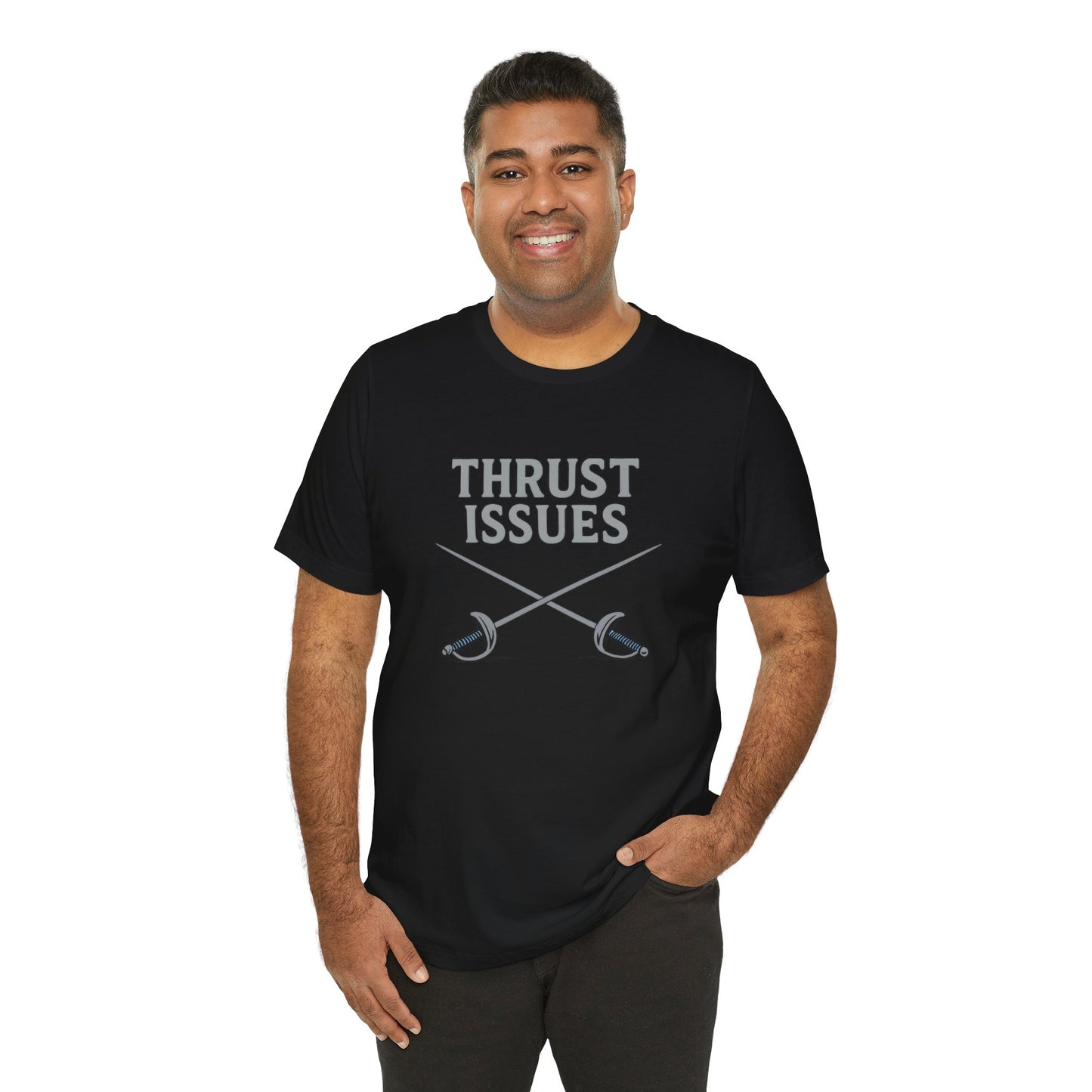 Thrust Issues Fencing T-Shirt – Funny Saber Shirt for Fencers & Pun Lovers