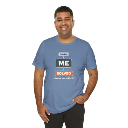 Problem Me Solved T-Shirt – Funny Problem Solver Tee