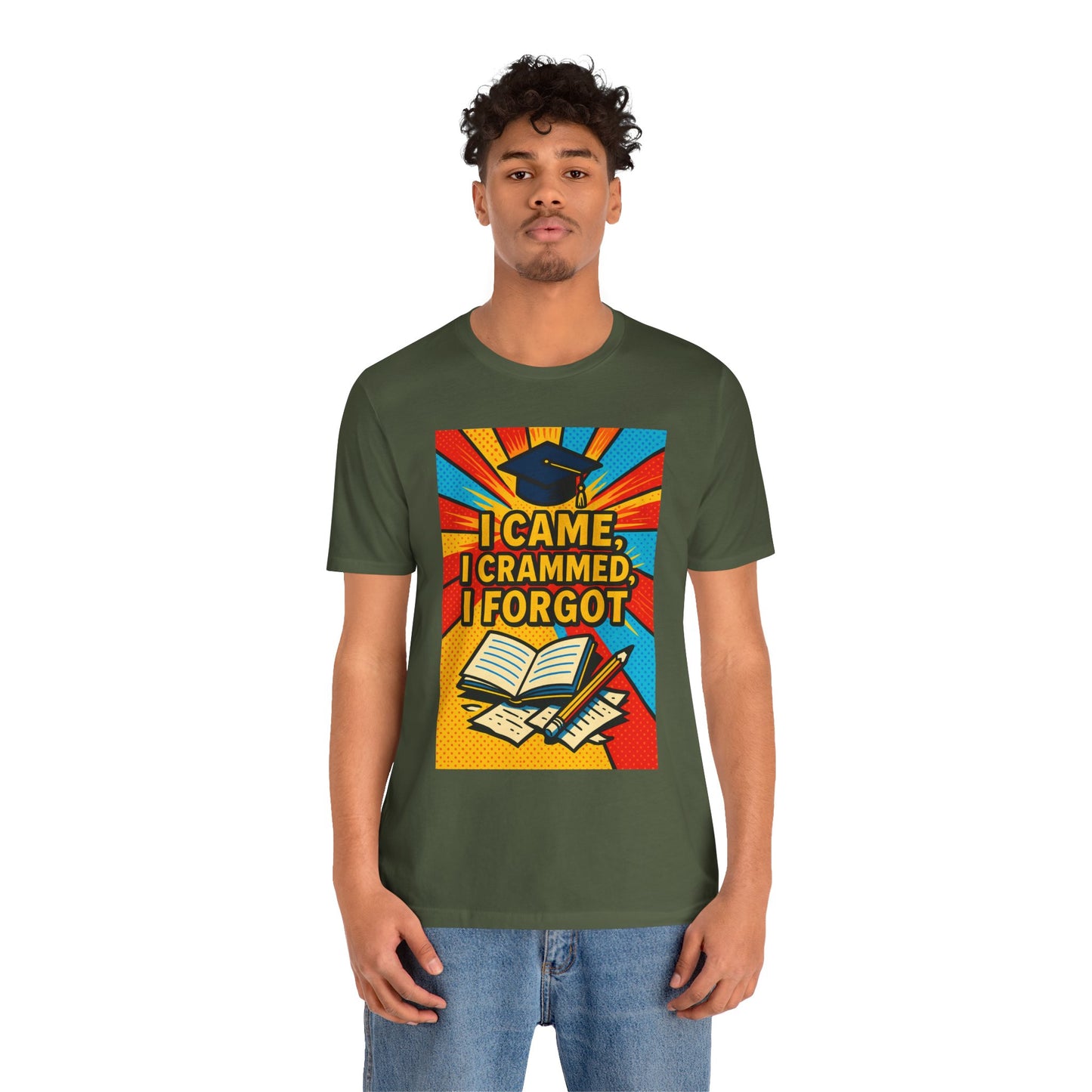 I Came, I Crammed, I Forgot T-Shirt | Funny Exam & Graduation Tee
