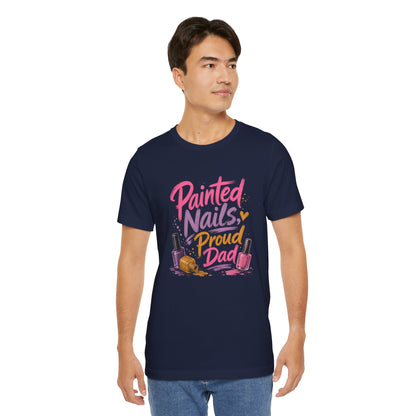 Painted Nails Proud Dad T-Shirt – Girl Dad Father’s Day Tee