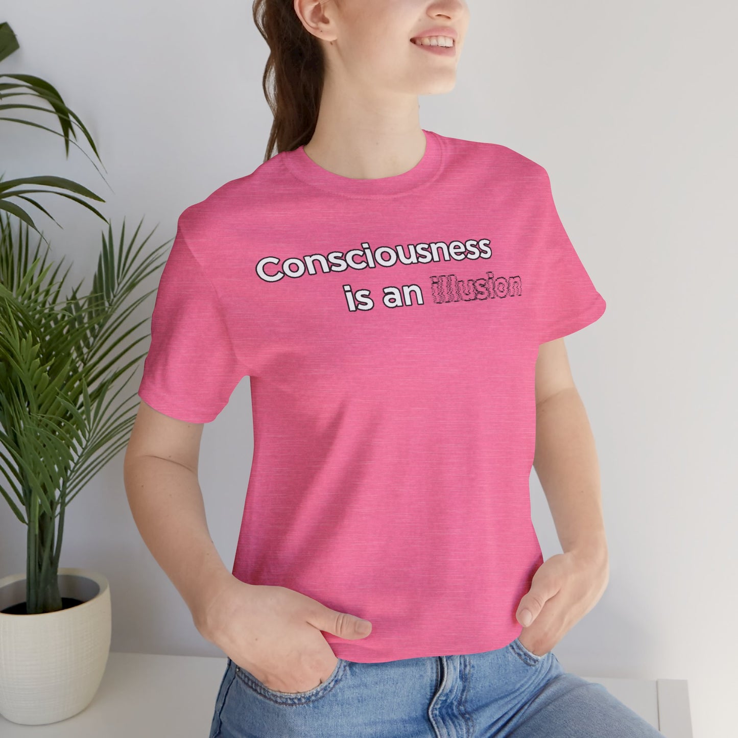 Consciousness Is an Illusion T-Shirt – Minimalist Existential Graphic Tee