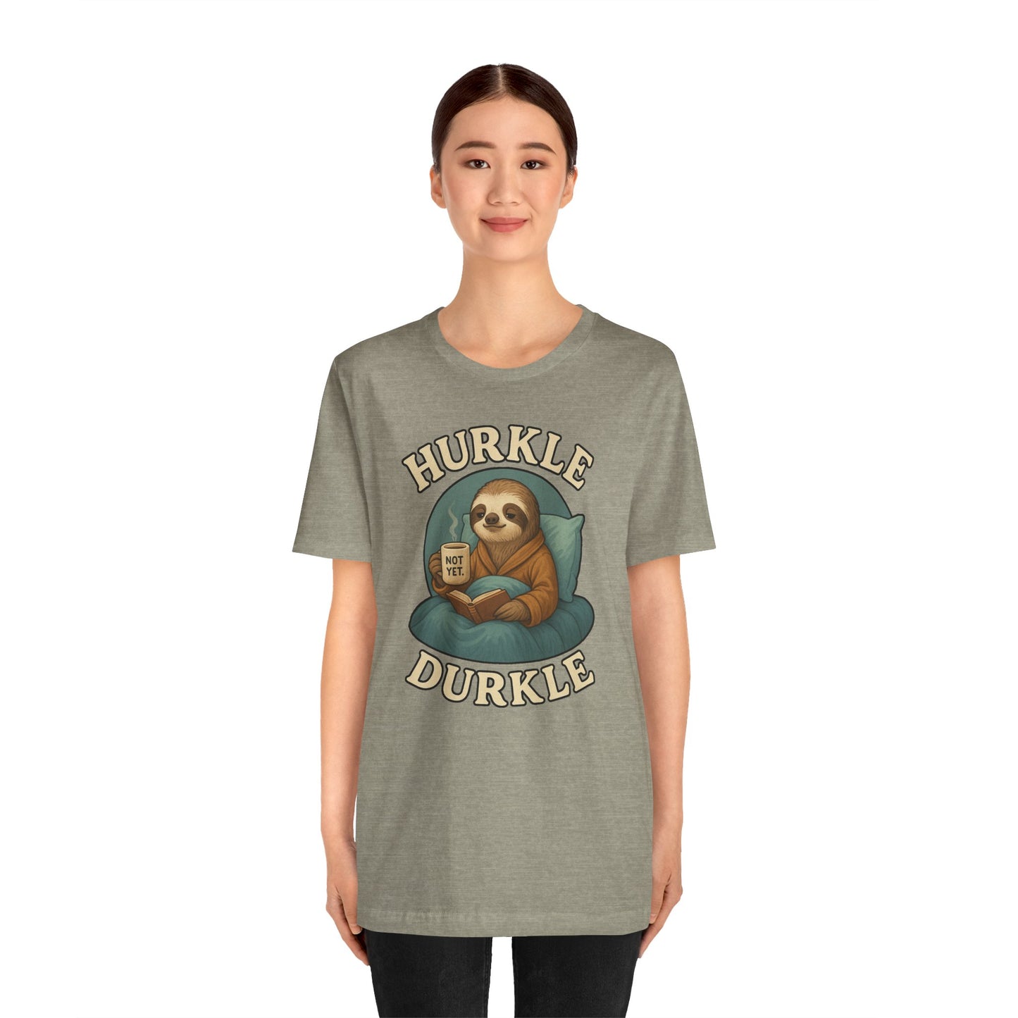 Hurkle Durkle Sloth T-Shirt – Cozy Sloth Shirt for Lazy Days