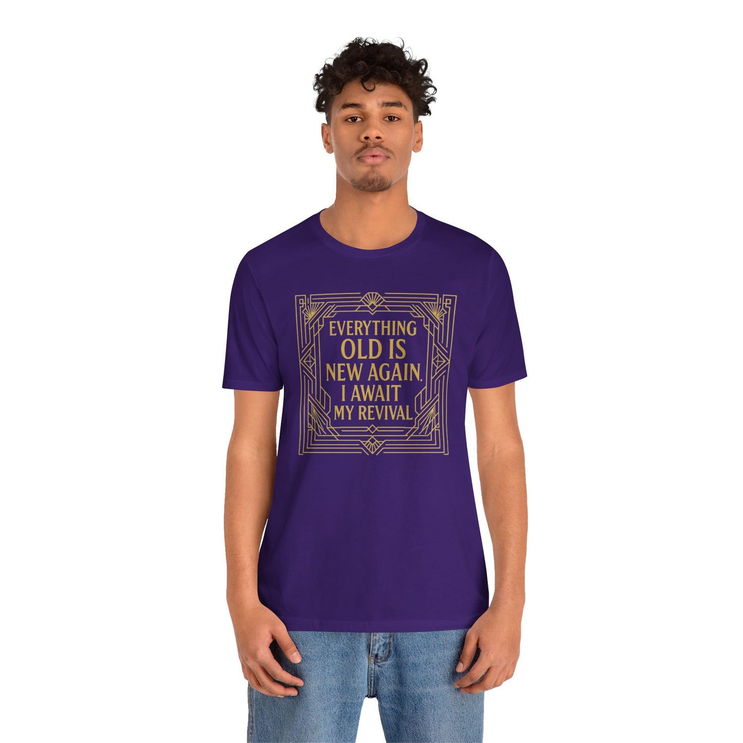 Everything Old Is New Again T-Shirt – Art Nouveau Funny Quote Shirt