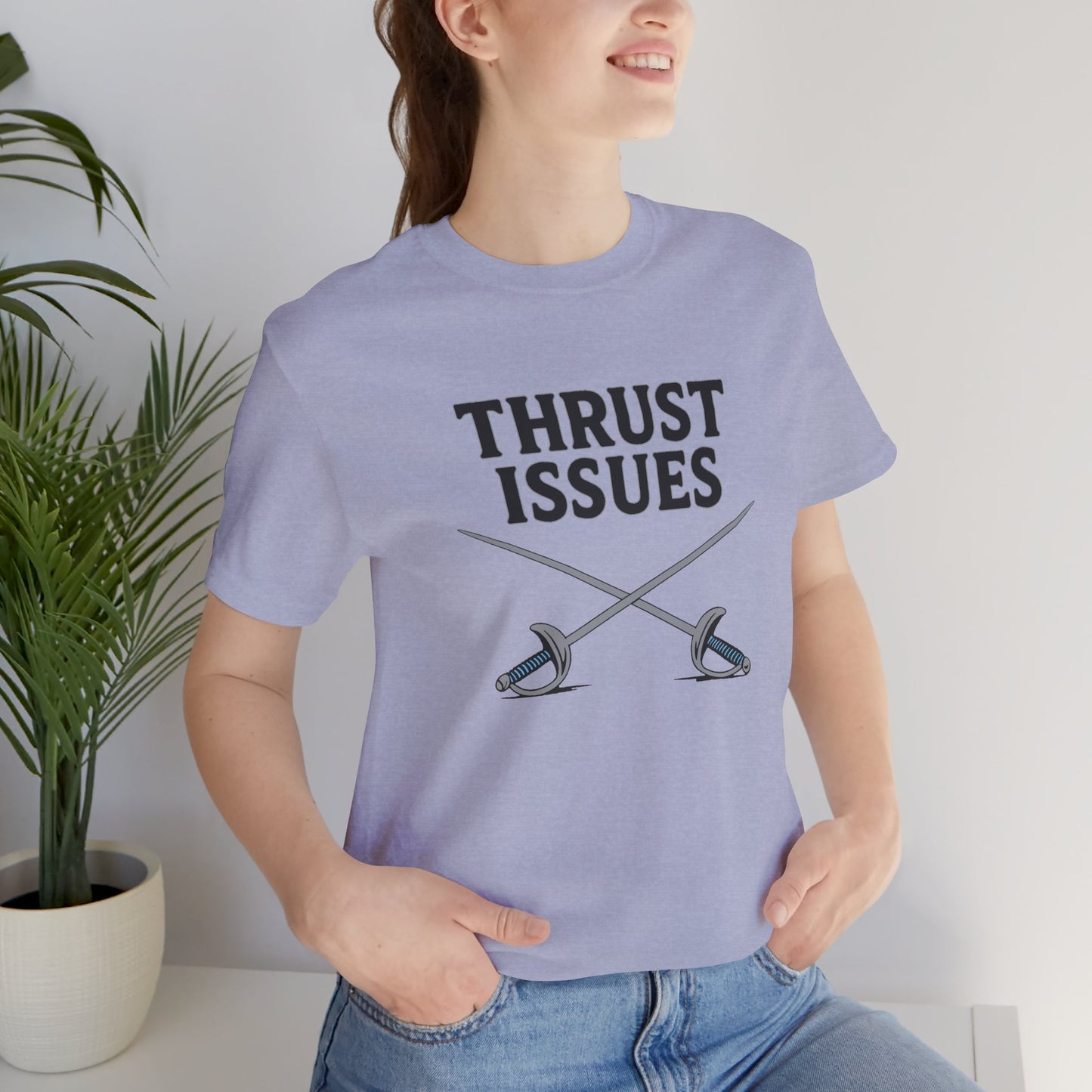 Thrust Issues Fencing T-Shirt – Funny Saber Shirt for Fencers & Pun Lovers