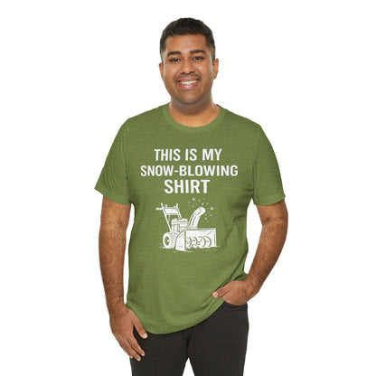 This Is My Snow-Blowing Shirt – Funny Winter Chore Tee