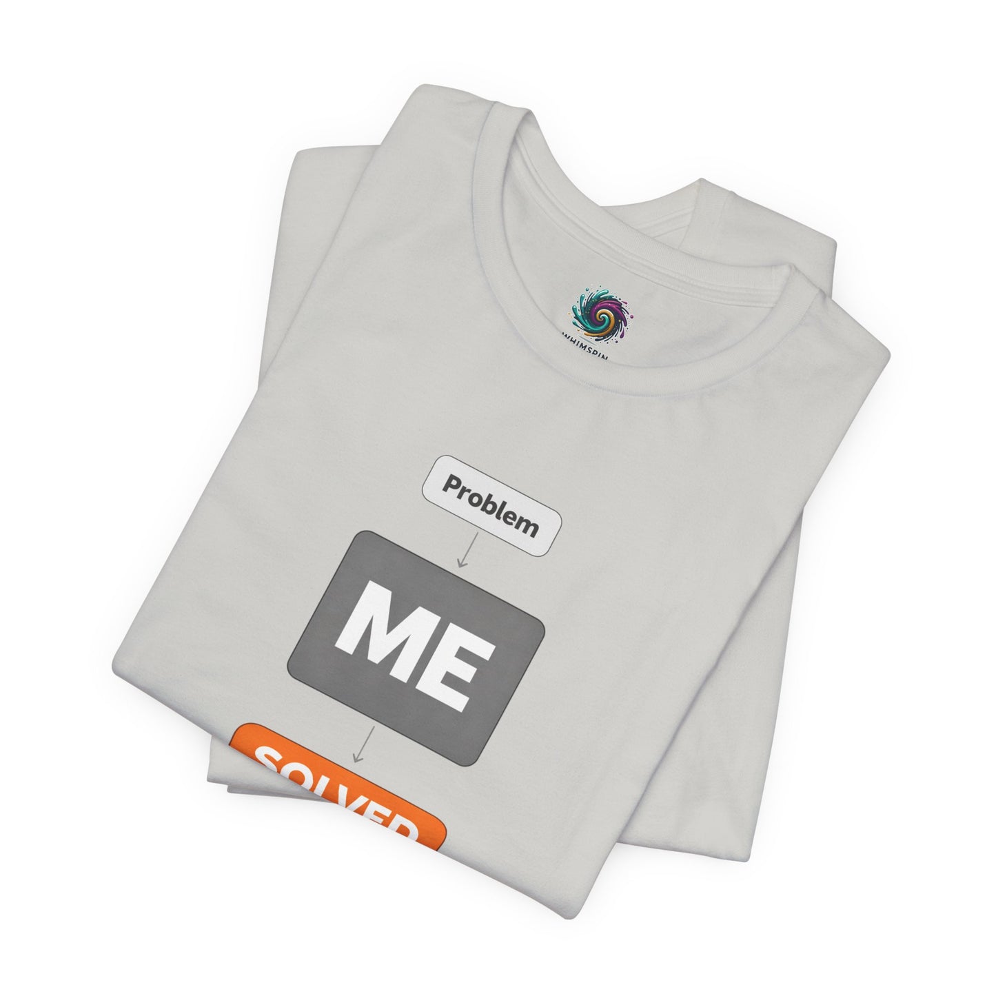 Problem Me Solved T-Shirt – Funny Problem Solver Tee