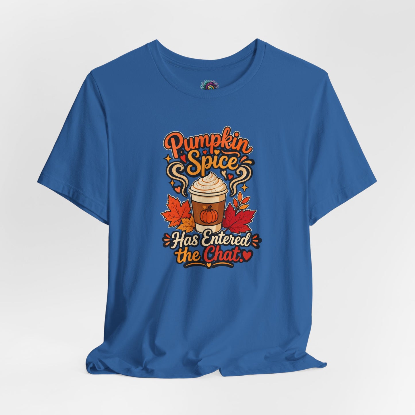 Pumpkin Spice Has Entered the Chat T-shirt - Funny Fall Coffee Tee
