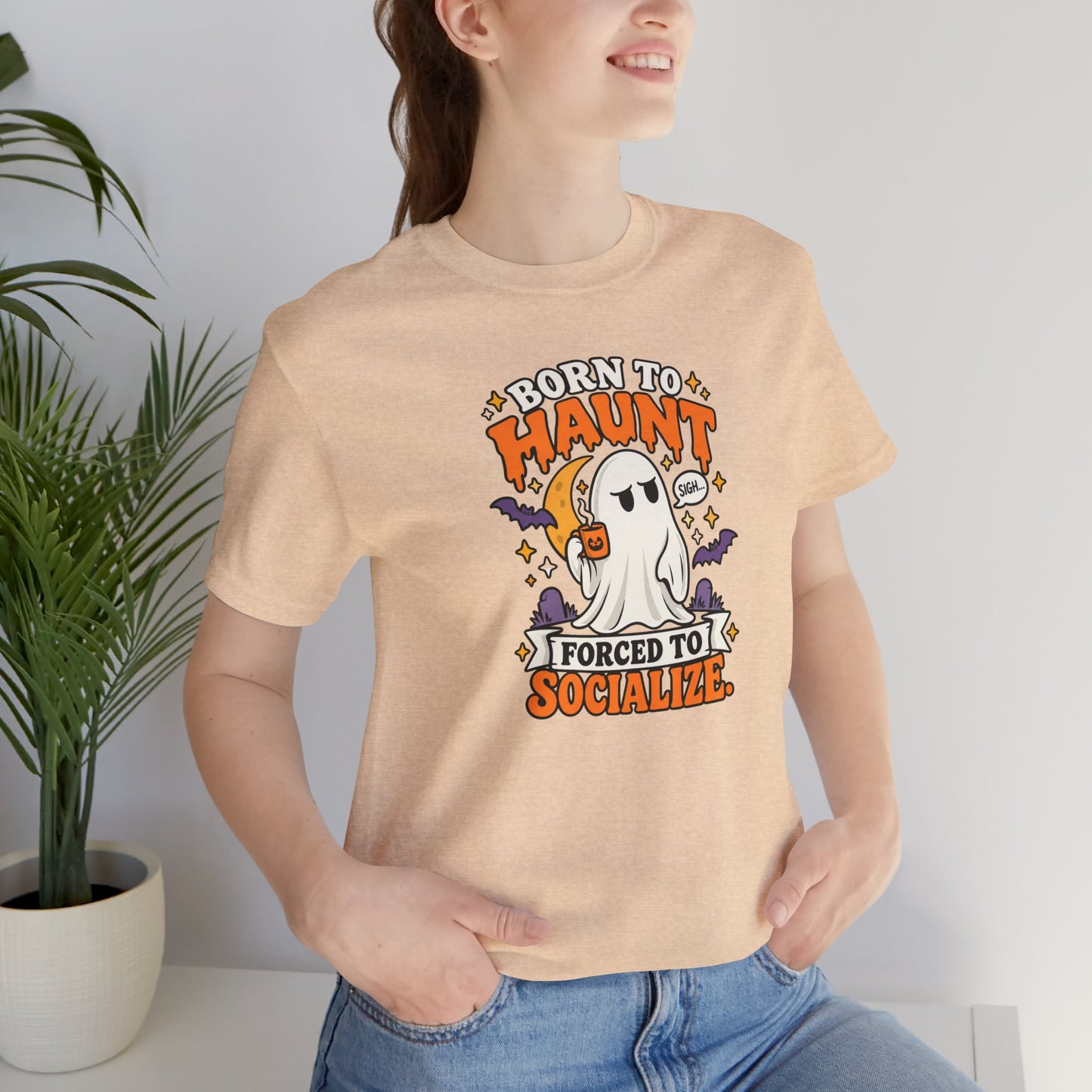 Born to Haunt Forced to Socialize T-Shirt – Funny Halloween Ghost Tee