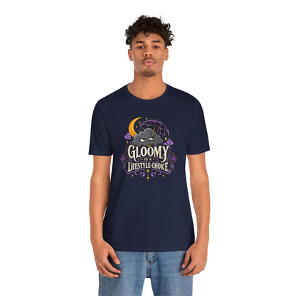 Gloomy Is a Lifestyle Choice T-Shirt – Funny Goth Halloween Tee