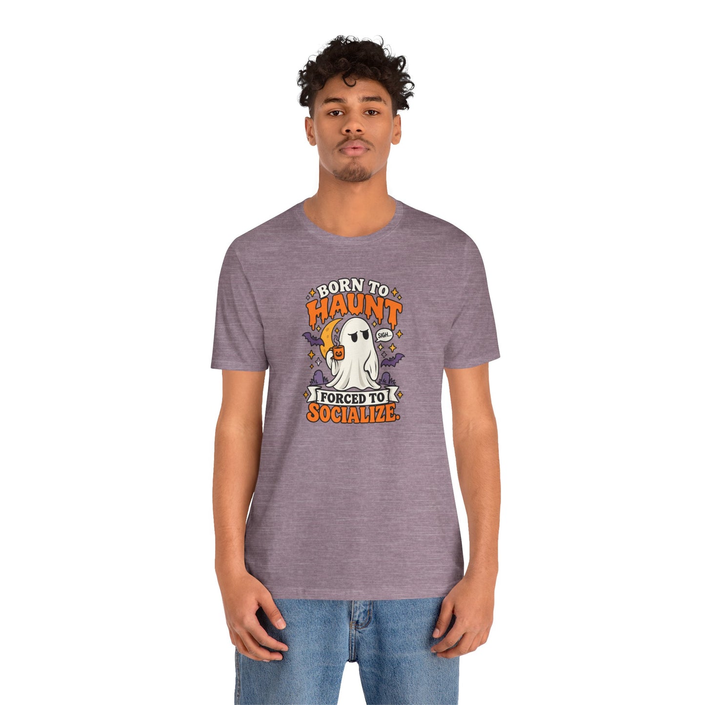 Born to Haunt Forced to Socialize T-Shirt – Funny Halloween Ghost Tee
